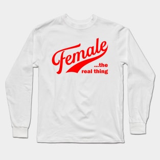 Female the real thing Long Sleeve T-Shirt